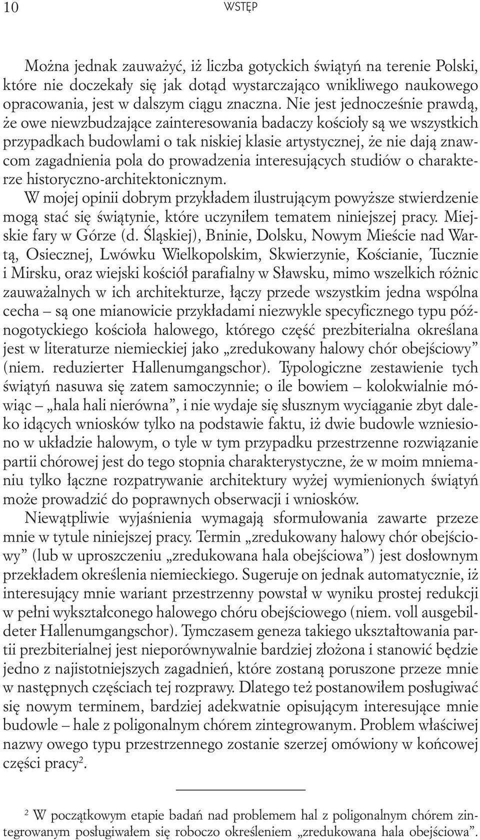 prowadzenia interesujących studiów o charakterze historyczno-architektonicznym.