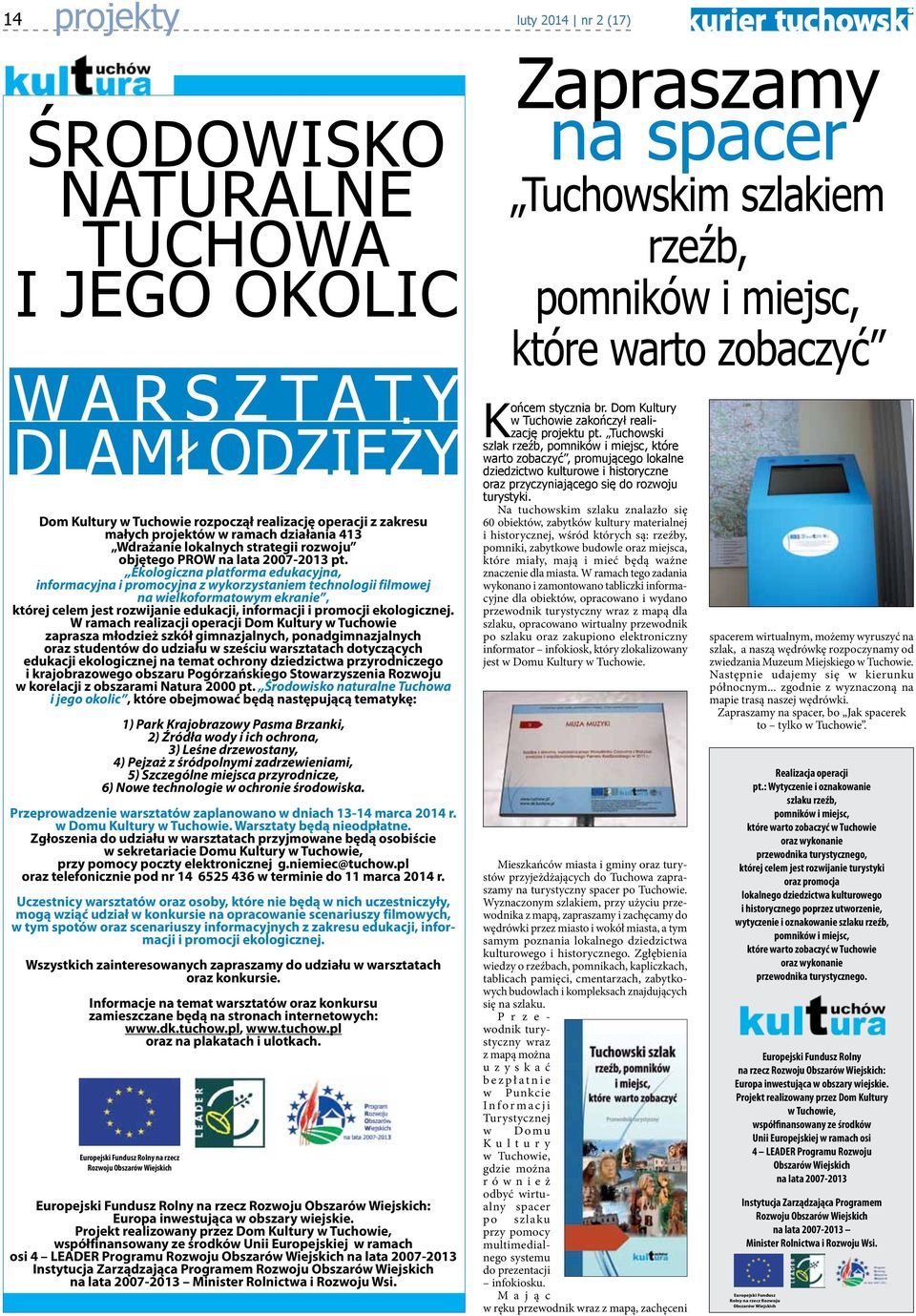 Ekologiczna platforma edukacyjna, informacyjna i promocyjna z wykorzystaniem technologii filmowej na wielkoformatowym ekranie, której celem jest rozwijanie edukacji, informacji i promocji