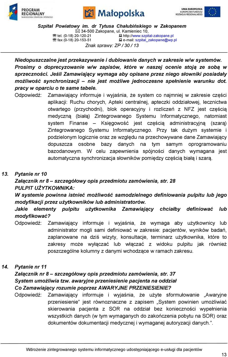 Prosimy o doprecyzowanie w/w zapisów, które w naszej ocenie stoją ze sobą w sprzeczności.