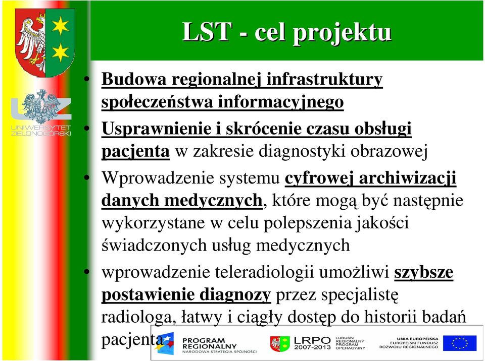 które mogą być następnie wykorzystane w celu polepszenia jakości świadczonych usług medycznych wprowadzenie