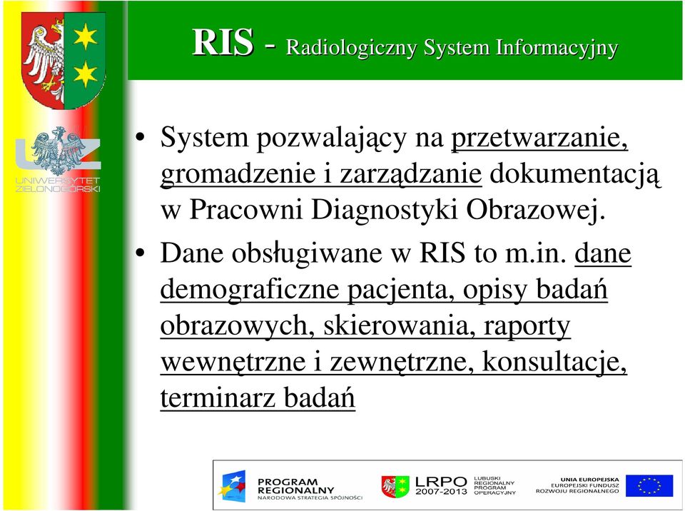 Dane obsługiwane w RIS to m.in.