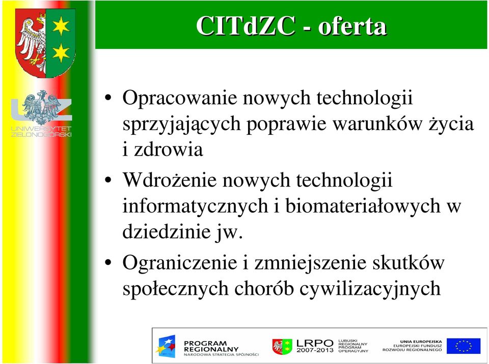 technologii informatycznych i biomateriałowych w dziedzinie