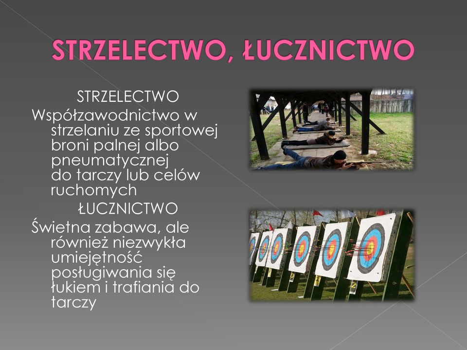 ruchomych ŁUCZNICTWO Świetna zabawa, ale również