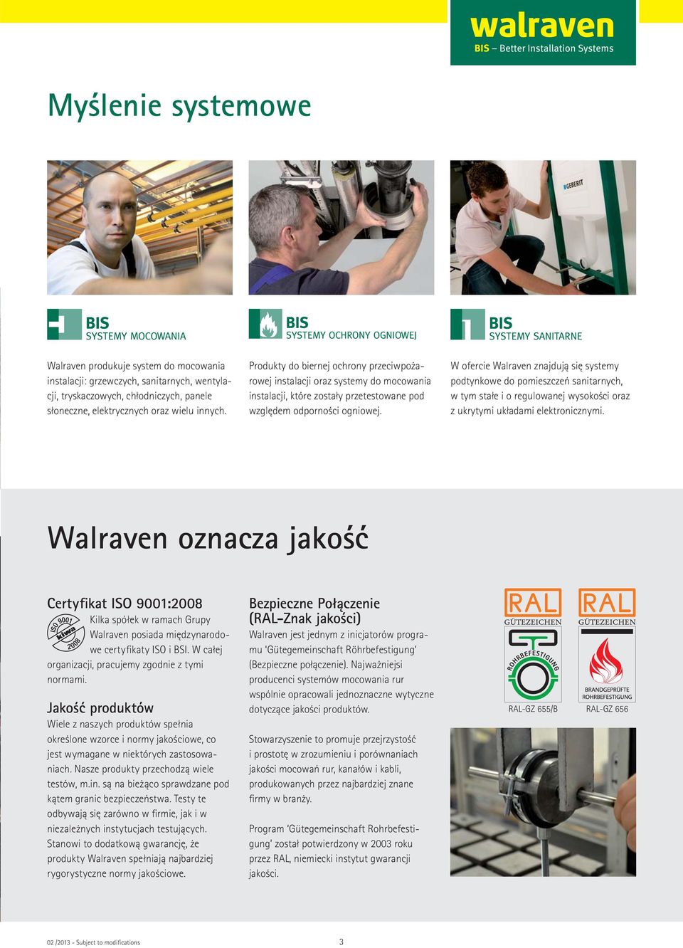 W ofercie Walraven znajdują się systemy podtynkowe do pomieszczeń sanitarnych, w tym stałe i o regulowanej wysokości oraz z ukrytymi układami elektronicznymi.