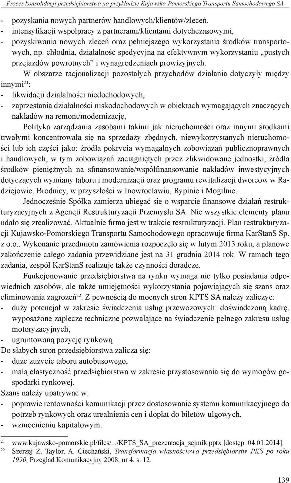 chłodnia, działalność spedycyjna na efektywnym wykorzystaniu pustych przejazdów powrotnych i wynagrodzeniach prowizyjnych.