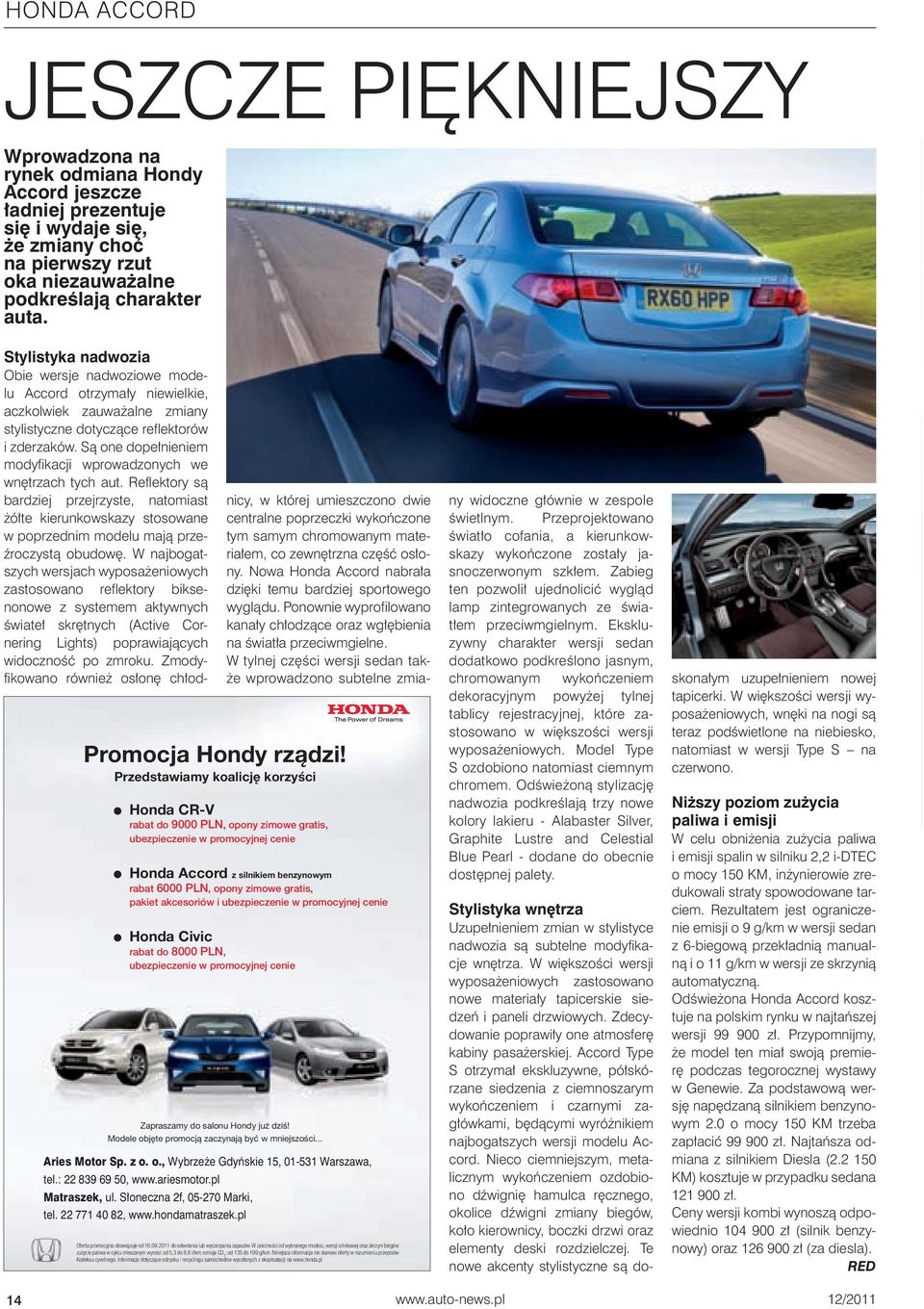 Przedstawiamy koalicję korzyści Honda CR-V rabat do 9000 PLN, opony zimowe gratis, ubezpieczenie w promocyjnej cenie Honda Accord z silnikiem benzynowym rabat 6000 PLN, opony zimowe gratis, pakiet