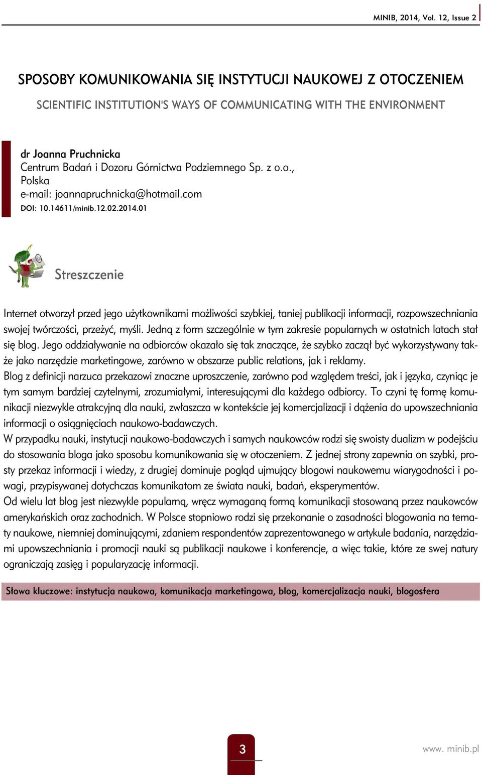 Podziemnego Sp. z o.o., Polska e-mail: joannapruchnicka@hotmail.com DOI: 10.14611/minib.12.02.2014.