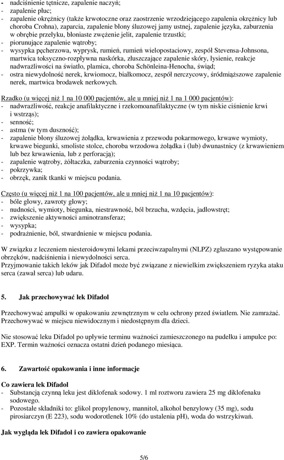 wielopostaciowy, zespół Stevensa-Johnsona, martwica toksyczno-rozpływna naskórka, złuszczające zapalenie skóry, łysienie, reakcje nadwrażliwości na światło, plamica, choroba Schönleina-Henocha,