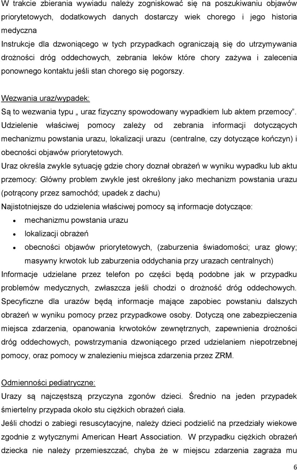 Wezwania uraz/wypadek: Są to wezwania typu uraz fizyczny spowodowany wypadkiem lub aktem przemocy.