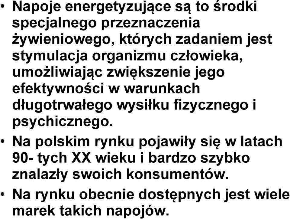 długotrwałego wysiłku fizycznego i psychicznego.