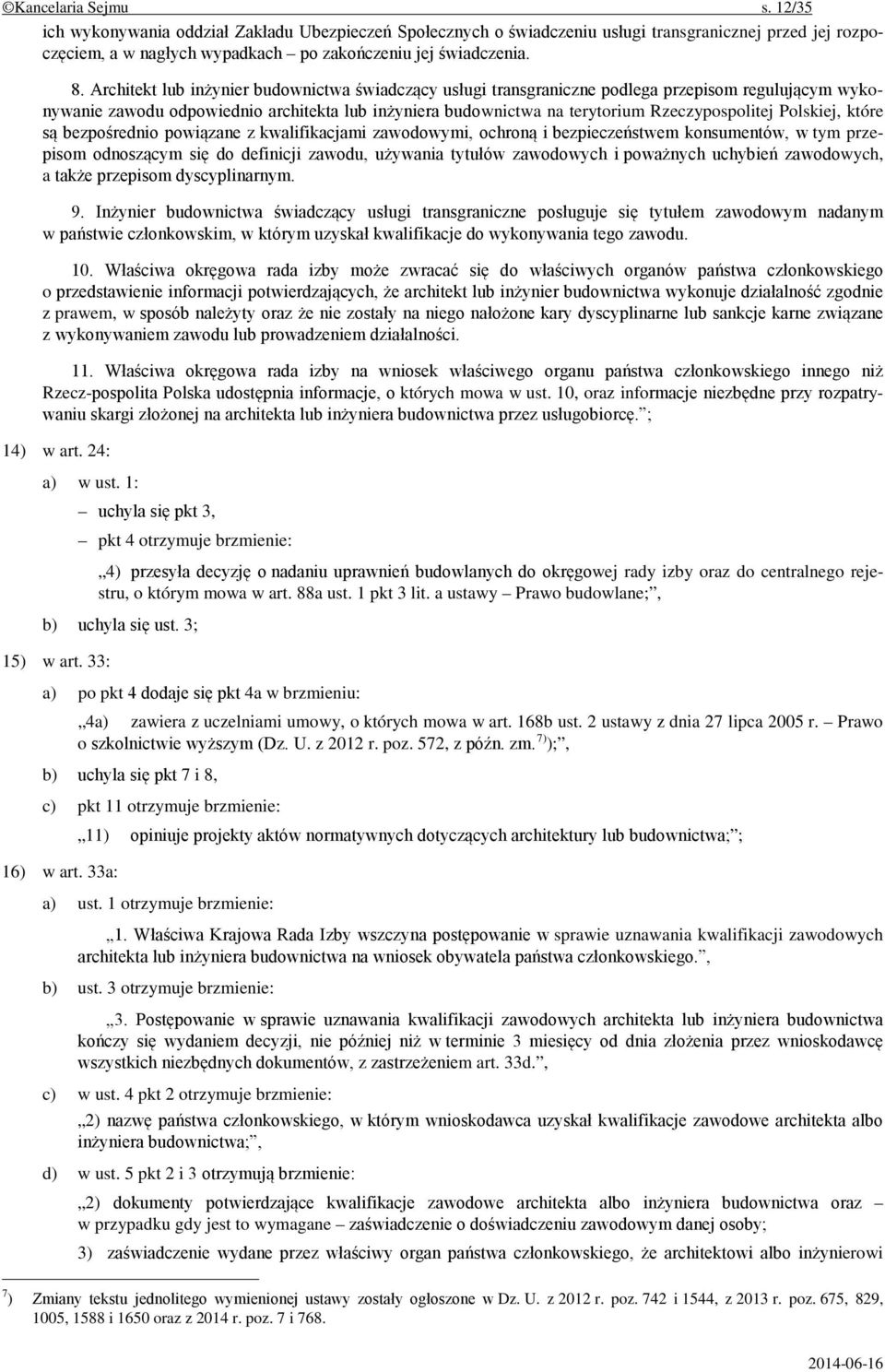 Polskiej, które są bezpośrednio powiązane z kwalifikacjami zawodowymi, ochroną i bezpieczeństwem konsumentów, w tym przepisom odnoszącym się do definicji zawodu, używania tytułów zawodowych i