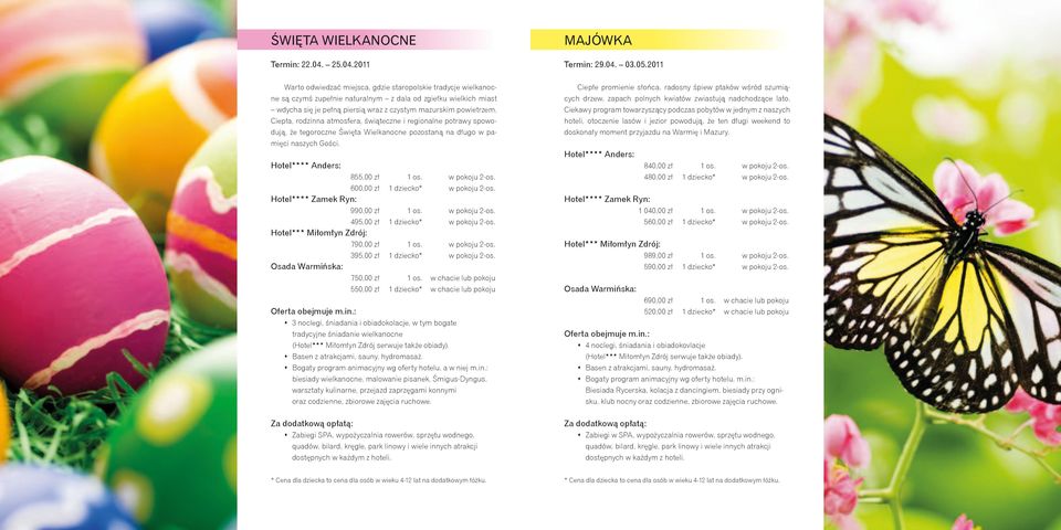 Ciepła, rodzinna atmosfera, świąteczne i regionalne potrawy spowodują, że tegoroczne Święta Wielkanocne pozostaną na długo w pamięci naszych Gości. 855,00 zł 1 os. w pokoju 2-os.