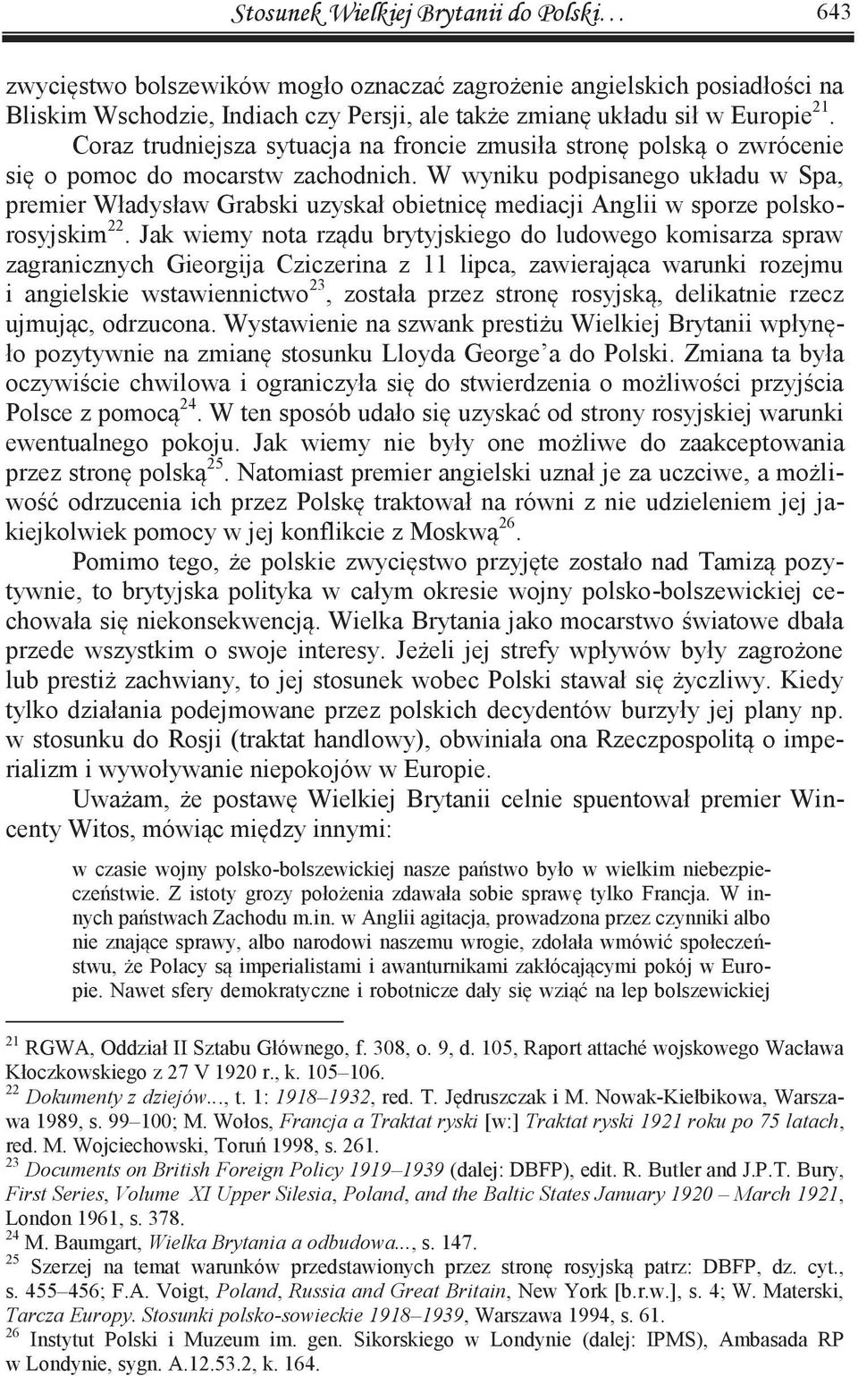 W wyniku podpisanego układu w Spa, premier Władysław Grabski uzyskał obietnicę mediacji Anglii w sporze polskorosyjskim 22.