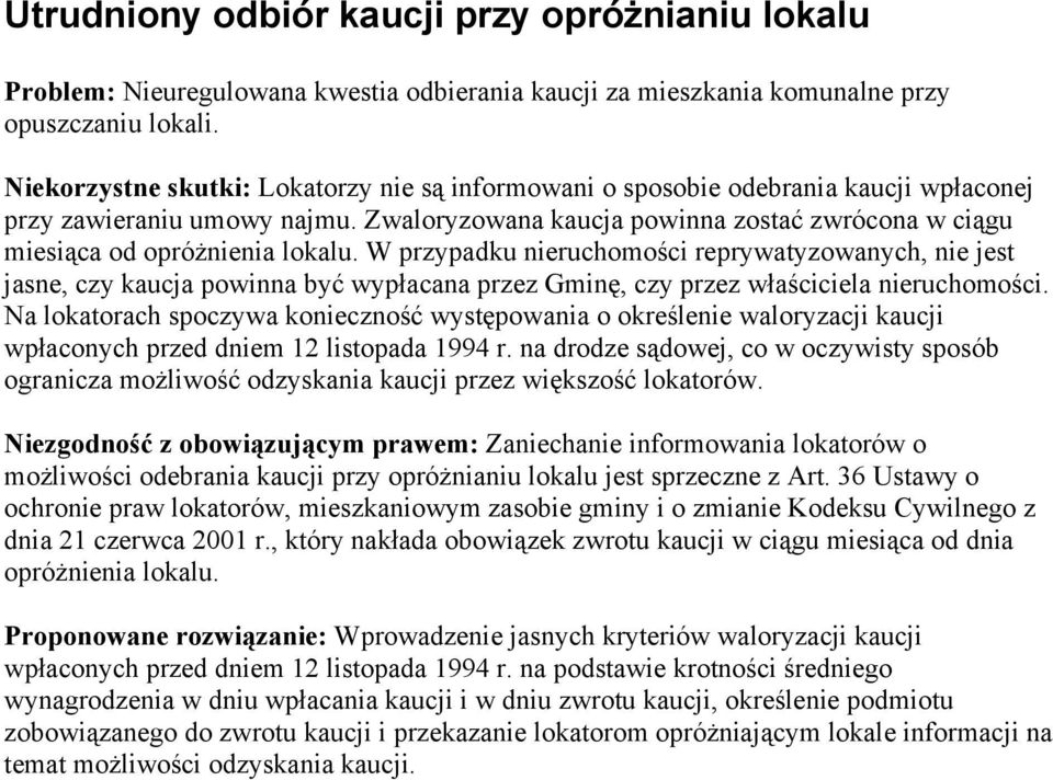 Zwaloryzowana kaucja powinna zostać zwrócona w ciągu miesiąca od opróżnienia lokalu.