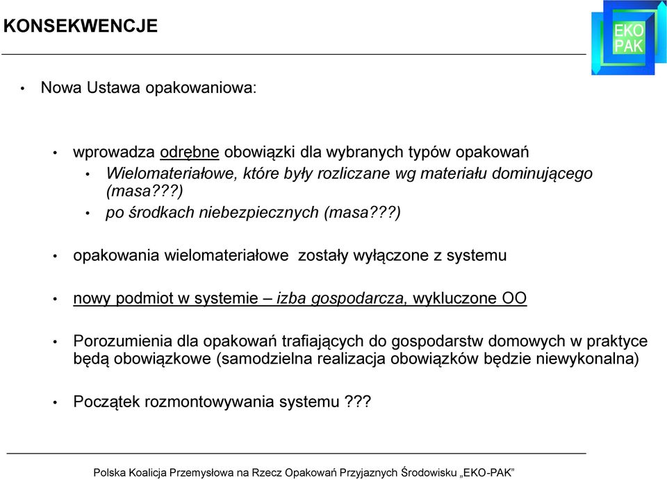 ??) opakowania wielomateriałowe zostały wyłączone z systemu nowy podmiot w systemie izba gospodarcza, wykluczone OO