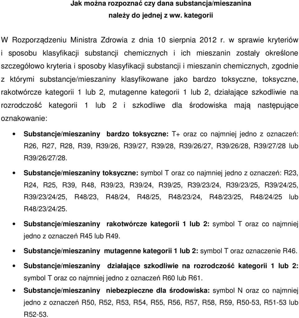 substancje/mieszaniny klasyfikowane jako bardzo toksyczne, toksyczne, rakotwórcze kategorii 1 lub 2, mutagenne kategorii 1 lub 2, działające szkodliwie na rozrodczość kategorii 1 lub 2 i szkodliwe