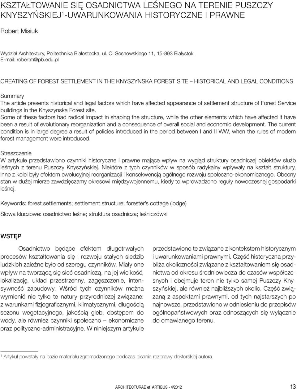 pl CREATING OF FOREST SETTLEMENT IN THE KNYSZYNSKA FOREST SITE HISTORICAL AND LEGAL CONDITIONS Summary The article presents historical and legal factors which have affected appearance of settlement