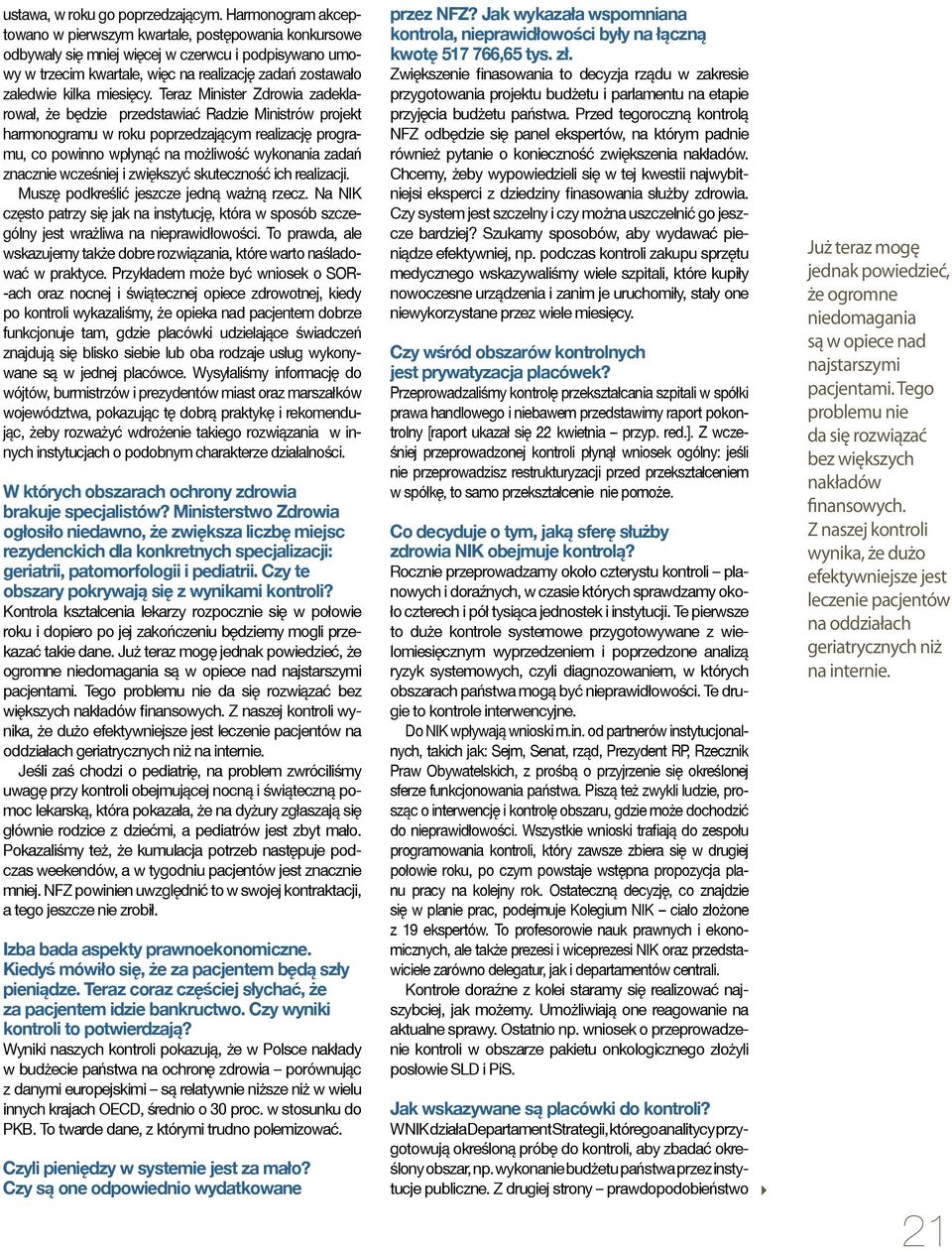 ctwo zy wyniki kontroli to otwierdza W P OECD 0 PKB zyli ieni dzy w systemie est za ma o zy s one od owiednio wydatkowane rzez ak wykaza a ws omniana kontrola nie rawid owości y y na czn kwot tys z Z