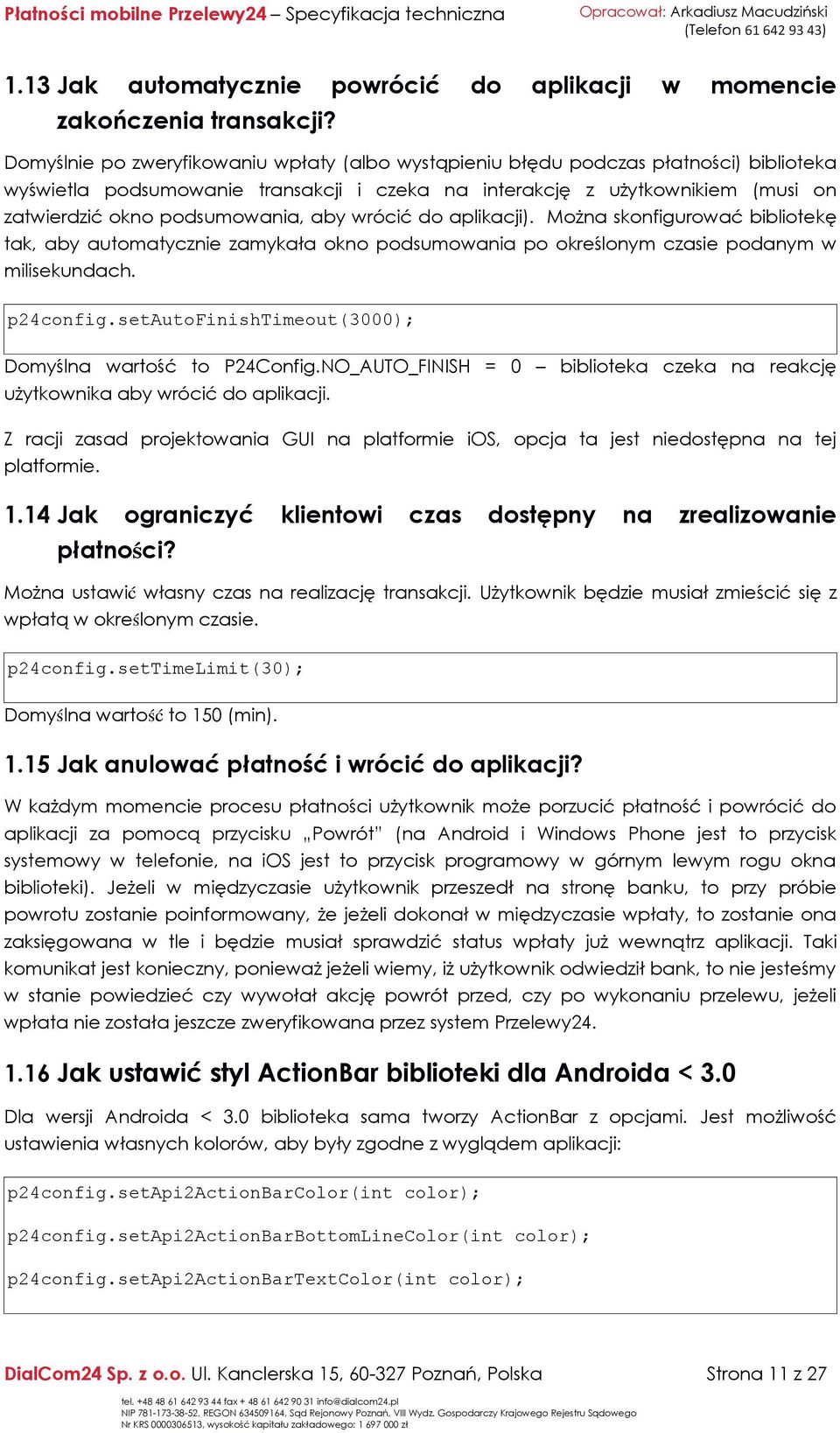 podsumowania, aby wrócić do aplikacji). Można skonfigurować bibliotekę tak, aby automatycznie zamykała okno podsumowania po określonym czasie podanym w milisekundach. p24config.