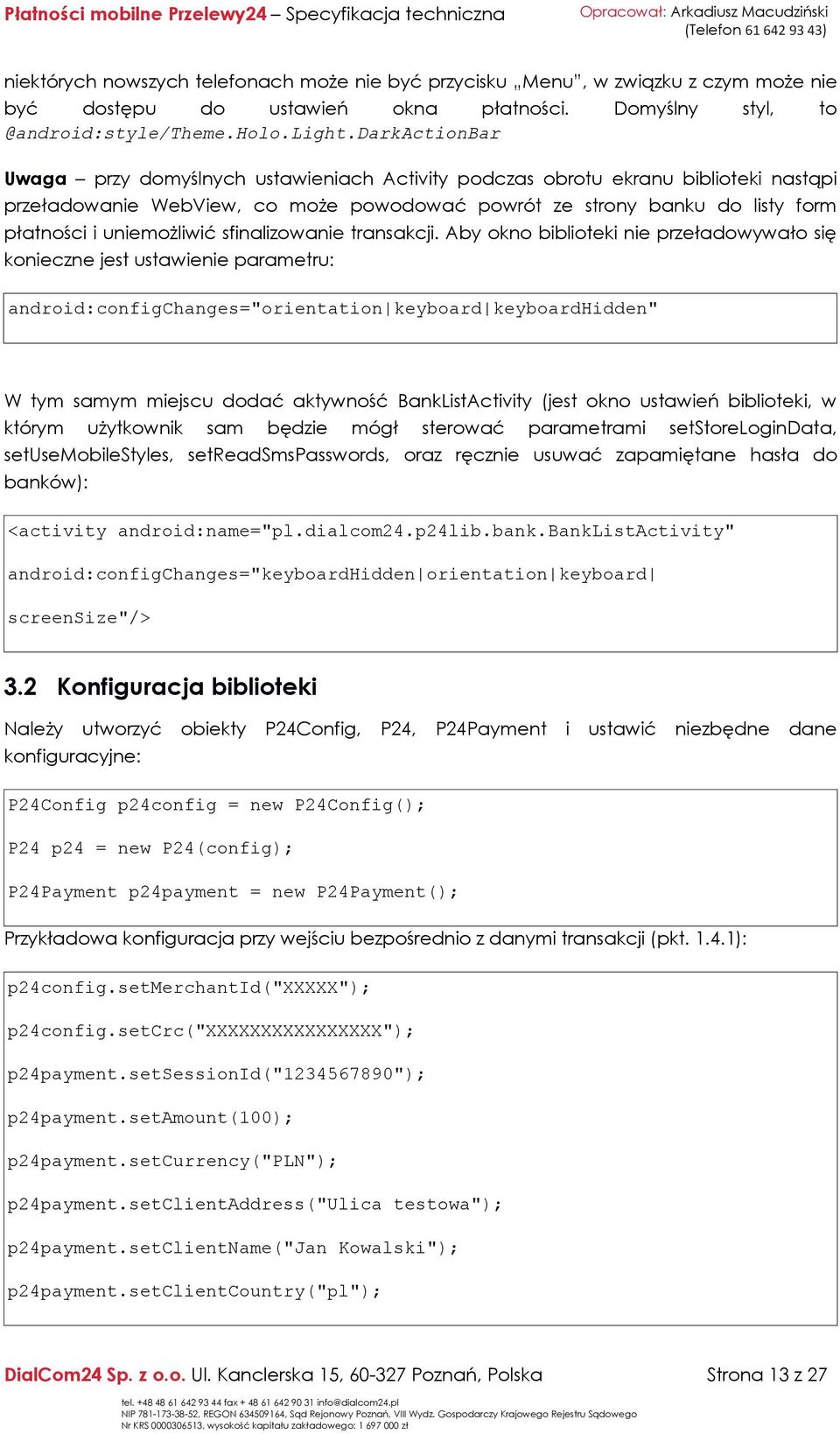 uniemożliwić sfinalizowanie transakcji.