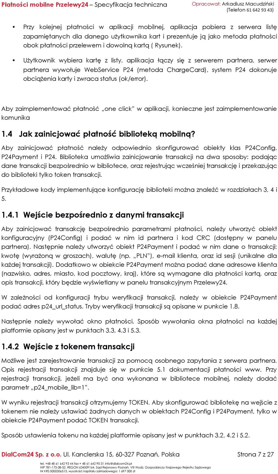 Użytkownik wybiera kartę z listy, aplikacja łączy się z serwerem partnera, serwer partnera wywołuje WebService P24 (metoda ChargeCard), system P24 dokonuje obciążenia karty i zwraca status (ok/error).