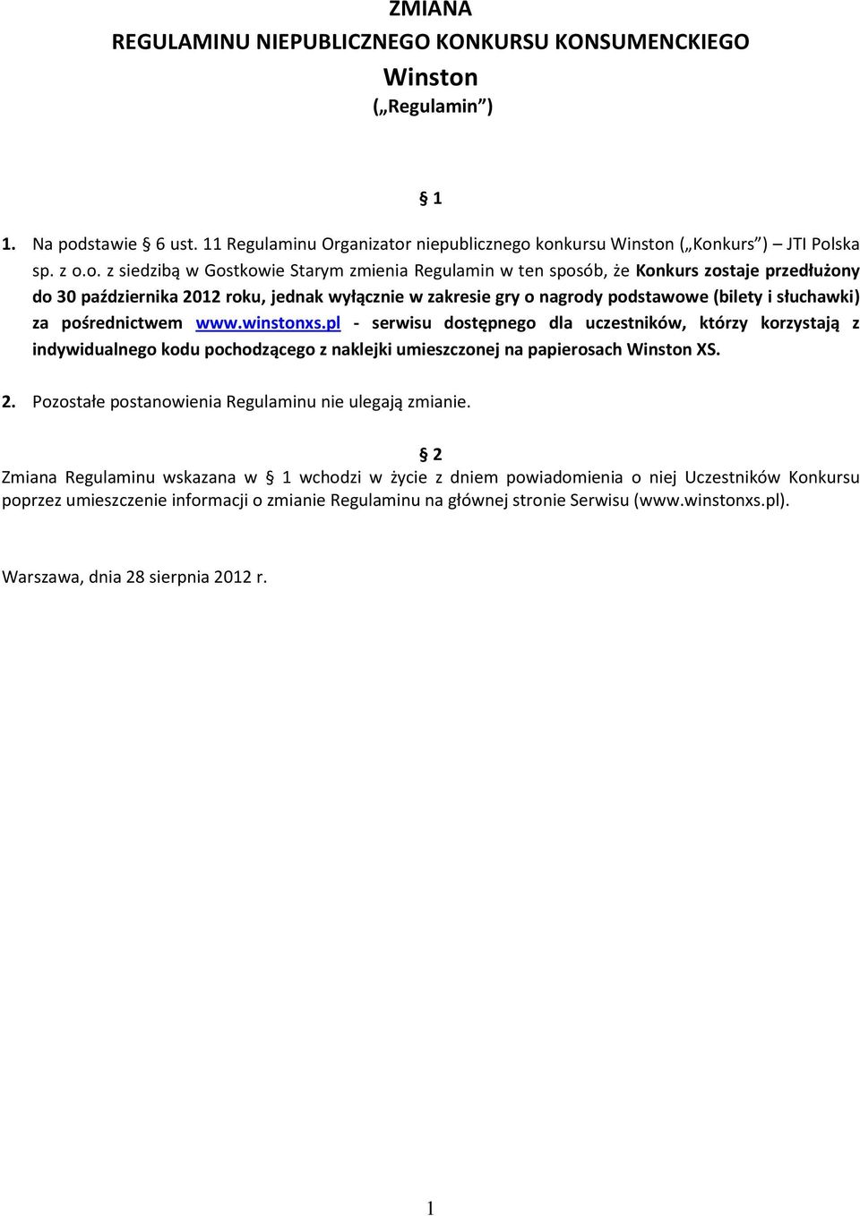 stawie 6 ust. 11 Regulaminu Organizator