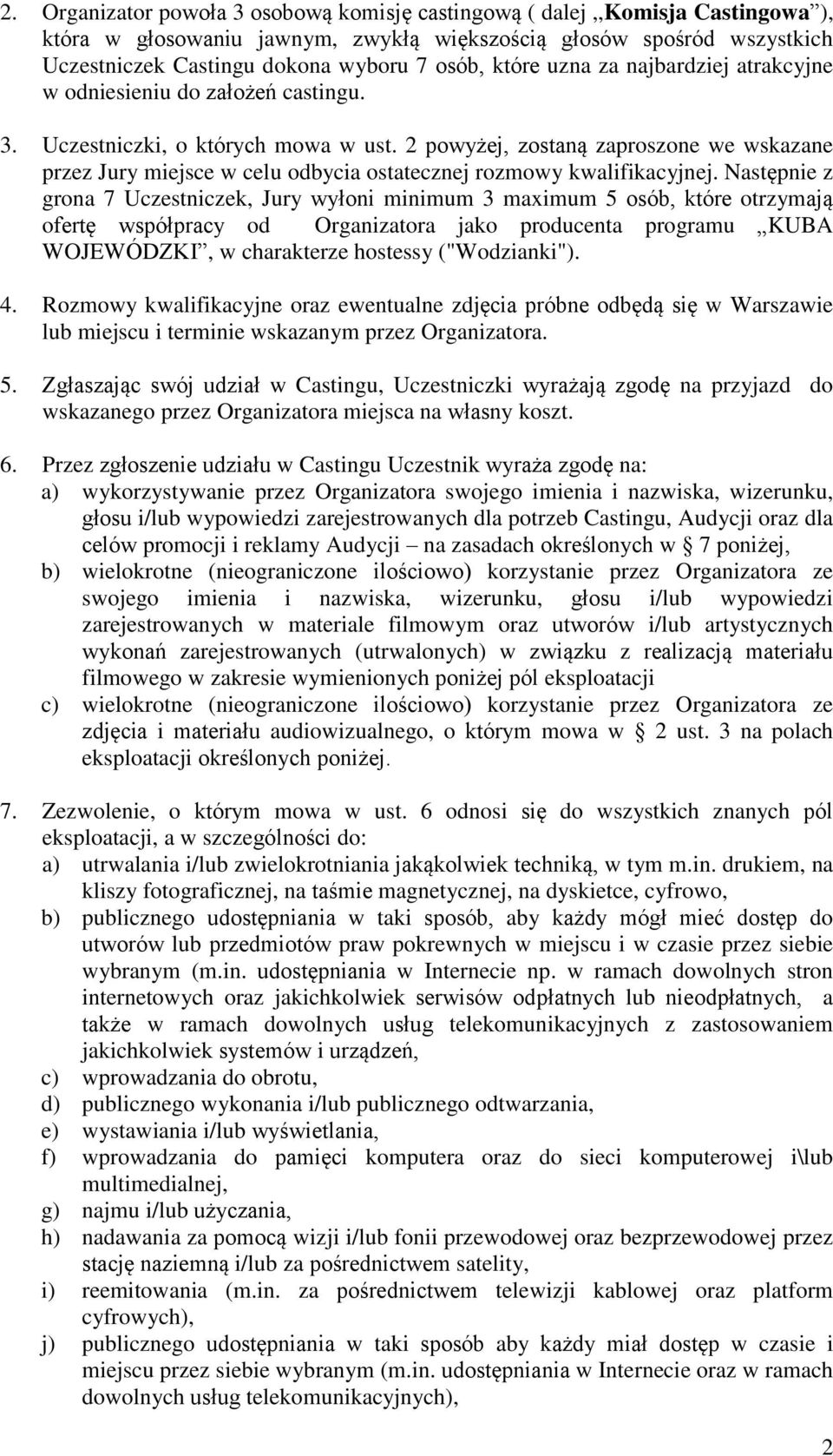 2 powyżej, zostaną zaproszone we wskazane przez Jury miejsce w celu odbycia ostatecznej rozmowy kwalifikacyjnej.