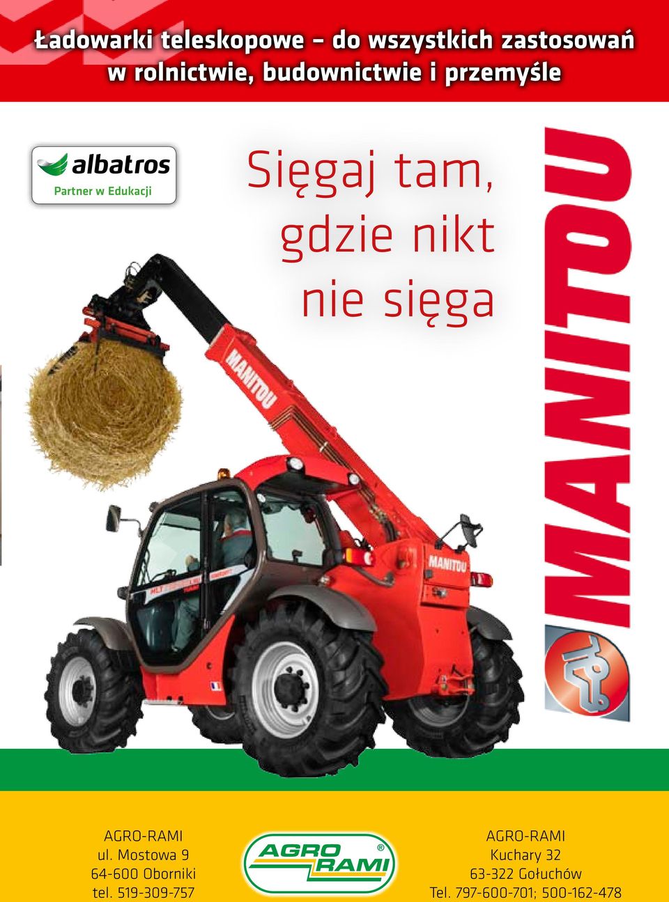 nikt nie sięga AGRO-RAMI ul. Mostowa 9 64-600 Oborniki tel.