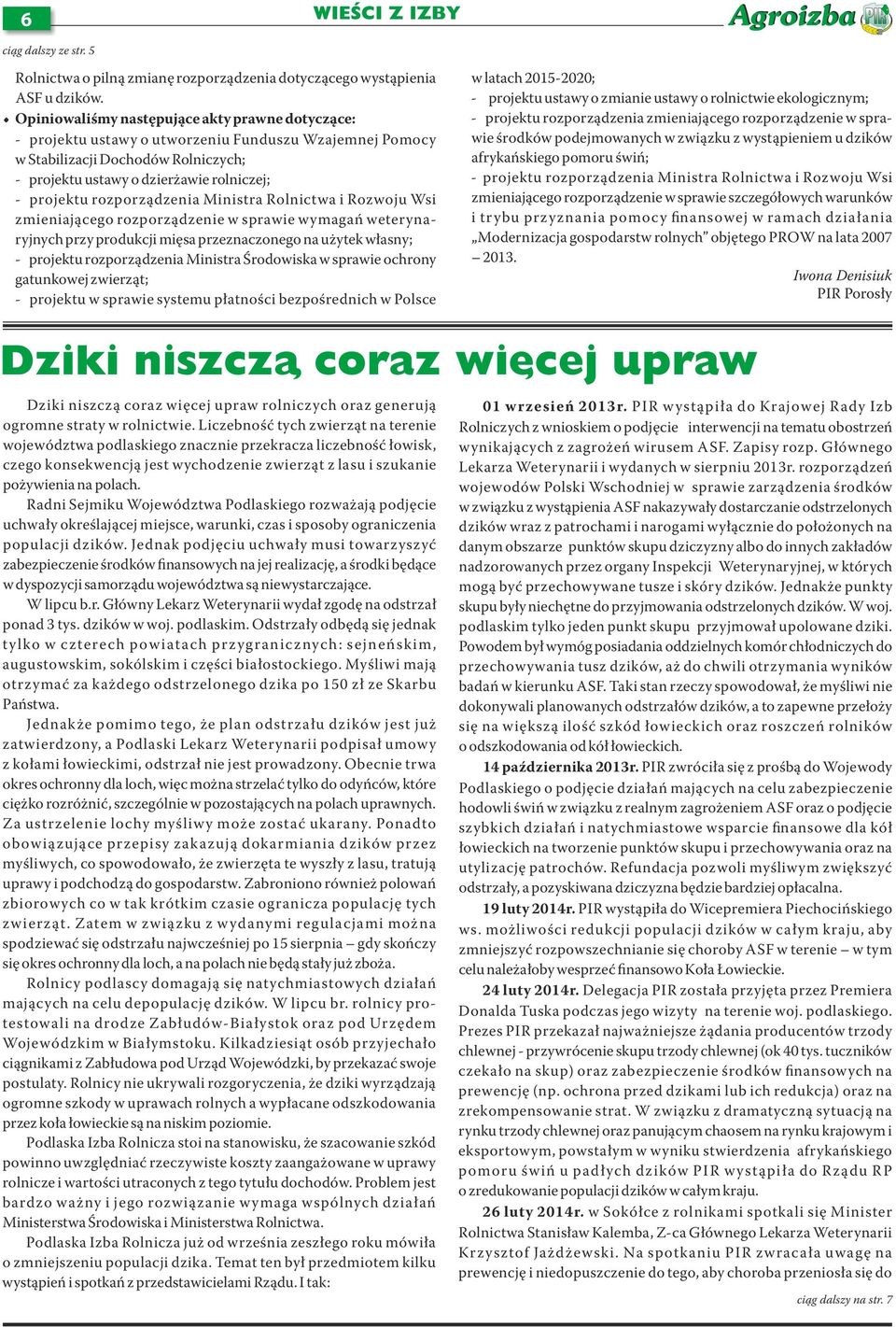 rozporz dzenia Ministra Rolnictwa i Rozwoju Wsi zmieniaj cego rozporz dzenie w sprawie wymaga weterynaryjnych przy produkcji mi sa przeznaczonego na u ytek w asny; - projektu rozporz dzenia Ministra