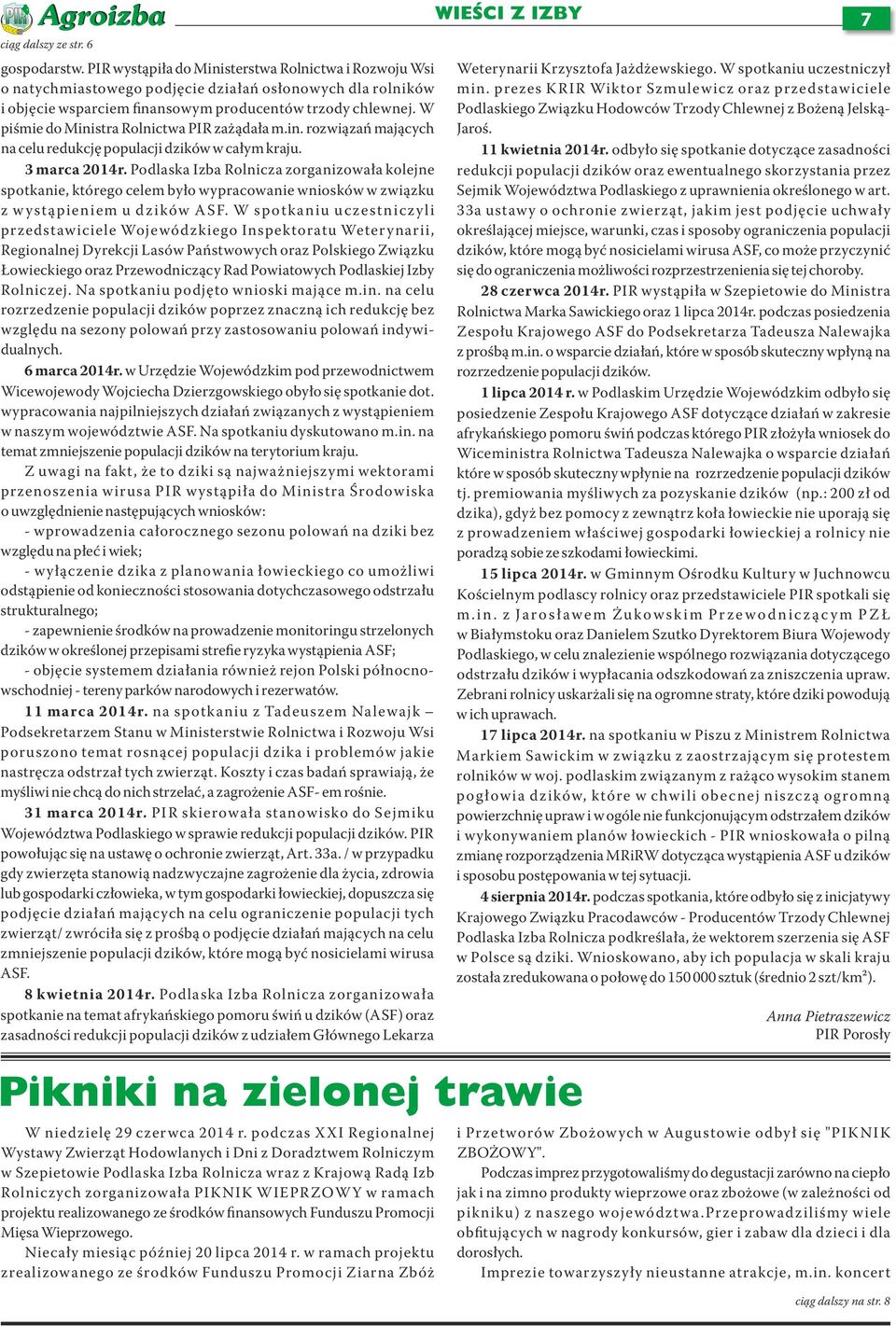 W pi mie do Ministra Rolnictwa PIR za da a m.in. rozwi za maj cych na celu redukcj populacji dzików w ca ym kraju. 3 marca 2014r.