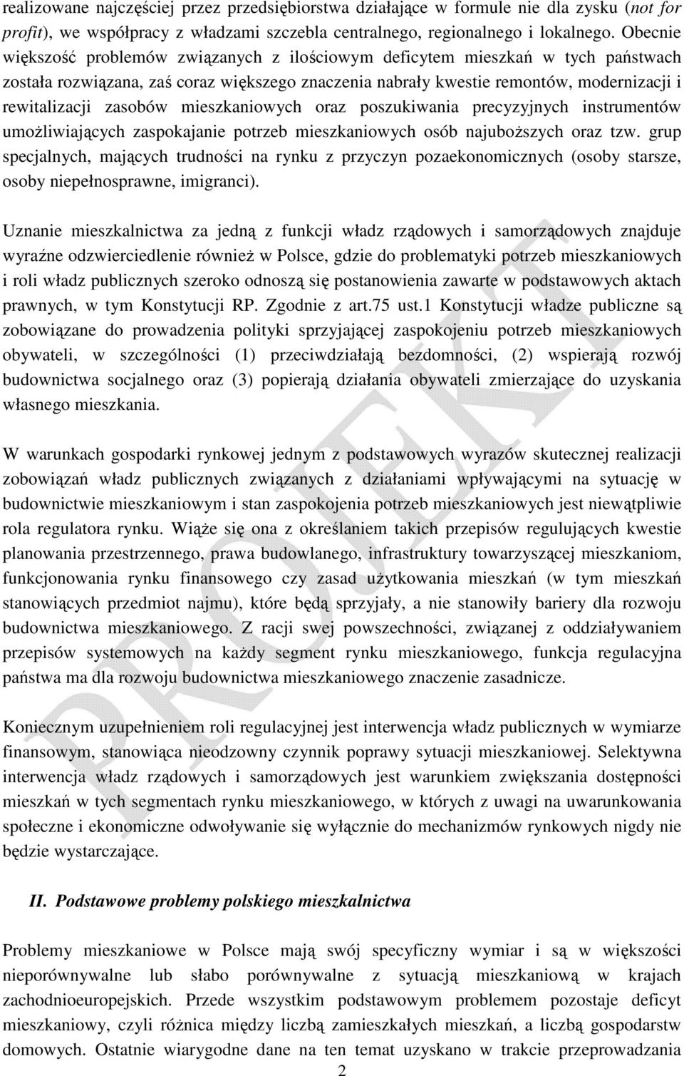 zasobów mieszkaniowych oraz poszukiwania precyzyjnych instrumentów umoŝliwiających zaspokajanie potrzeb mieszkaniowych osób najuboŝszych oraz tzw.