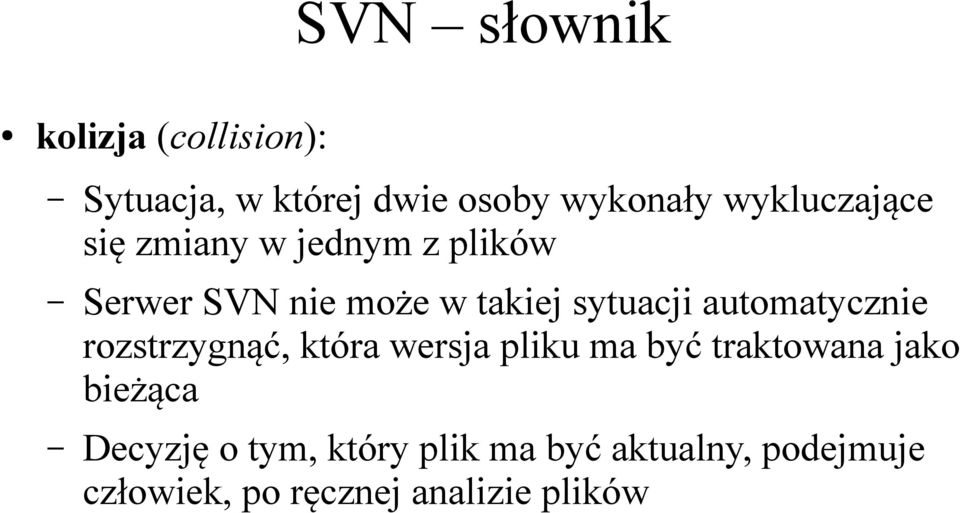 automatycznie rozstrzygnąć, która wersja pliku ma być traktowana jako bieżąca