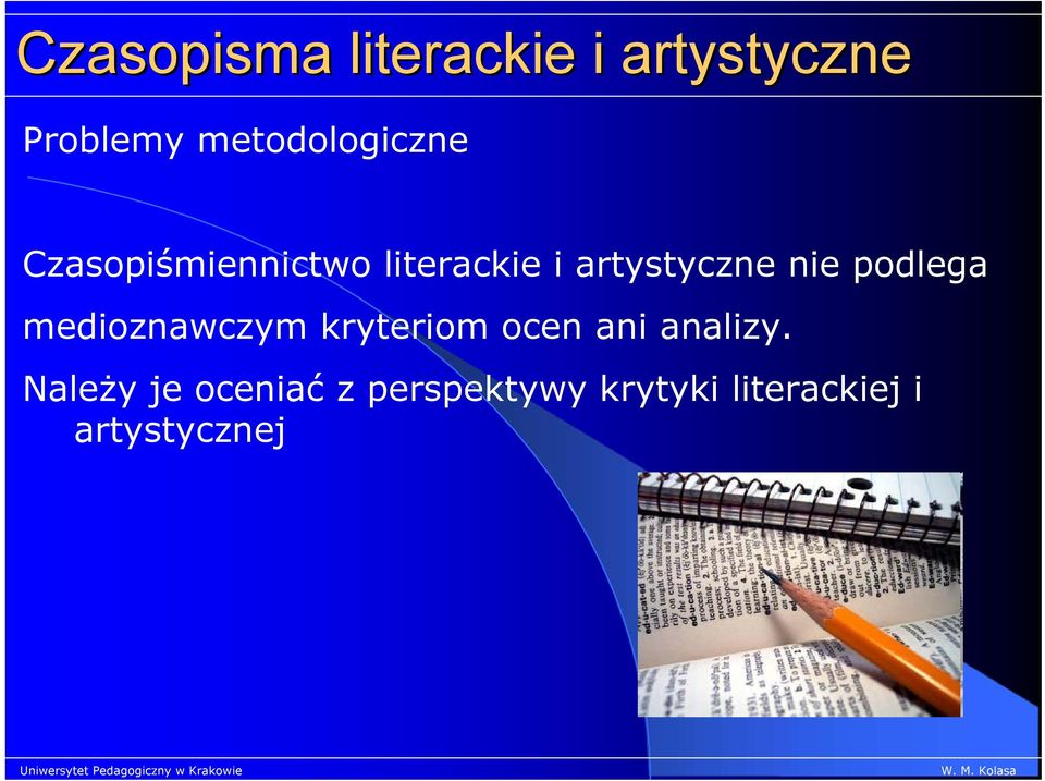 artystyczne nie podlega medioznawczym kryteriom ocen