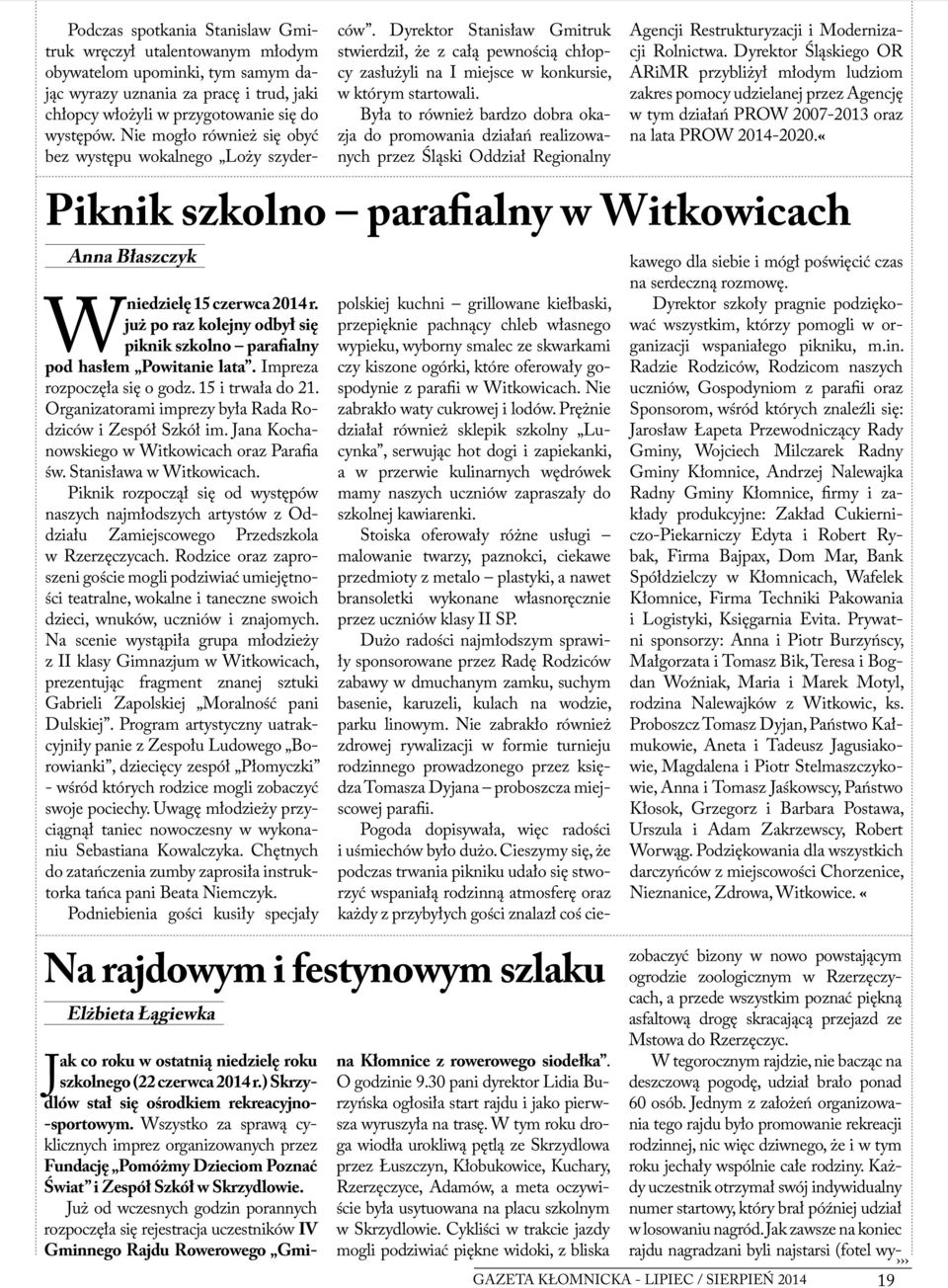 Piknik rozpoczął się od występów naszych najmłodszych artystów z Oddziału Zamiejscowego Przedszkola w Rzerzęczycach.