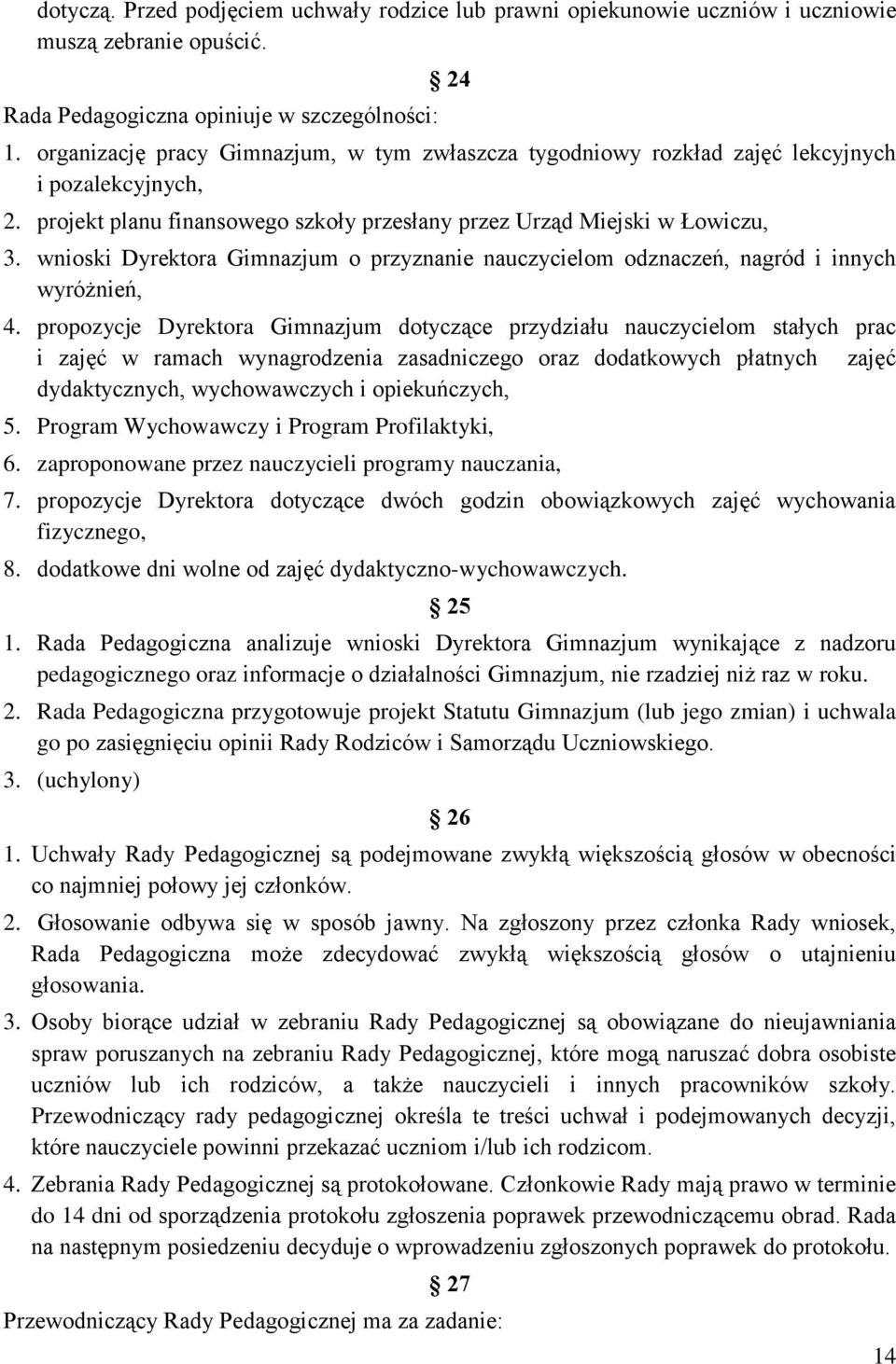 wnioski Dyrektora Gimnazjum o przyznanie nauczycielom odznaczeń, nagród i innych wyróżnień, 4.