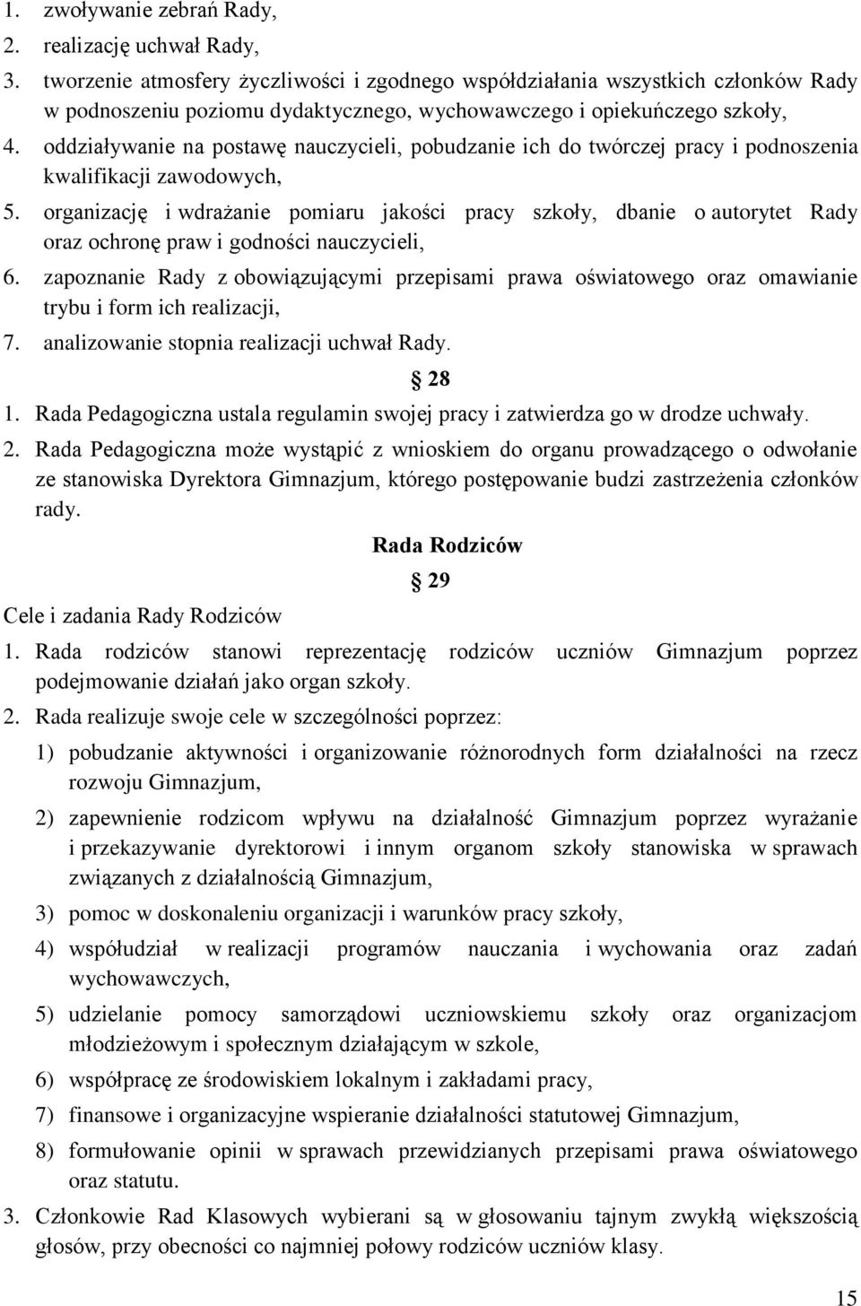 oddziaływanie na postawę nauczycieli, pobudzanie ich do twórczej pracy i podnoszenia kwalifikacji zawodowych, 5.