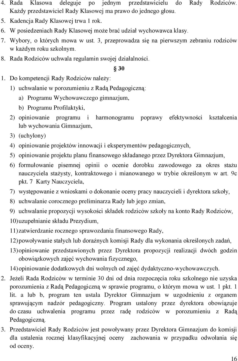 Rada Rodziców uchwala regulamin swojej działalności. 1.