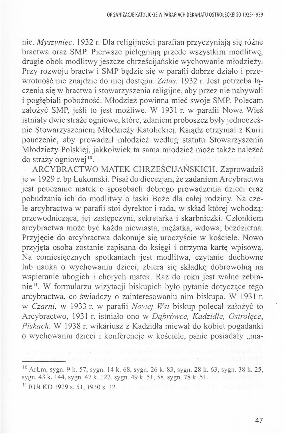 Przy rzwju bractw i SMP będzie się w parafii dbrze dział i przewrtnść nie znajdzie d niej dstępu. Zalas. 1932 r.