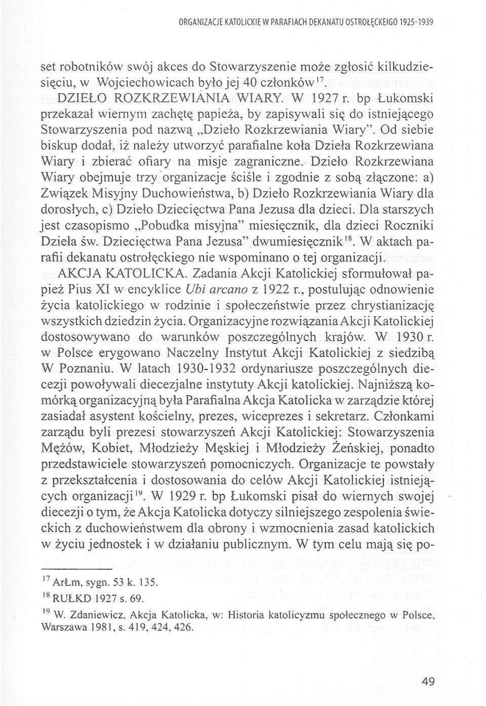 d siebie biskup ddał, iż należy utwrzyć parafialne kła Dzieła Rzkrzewiana Wiary i zbierać fiary na misje zagraniczne.