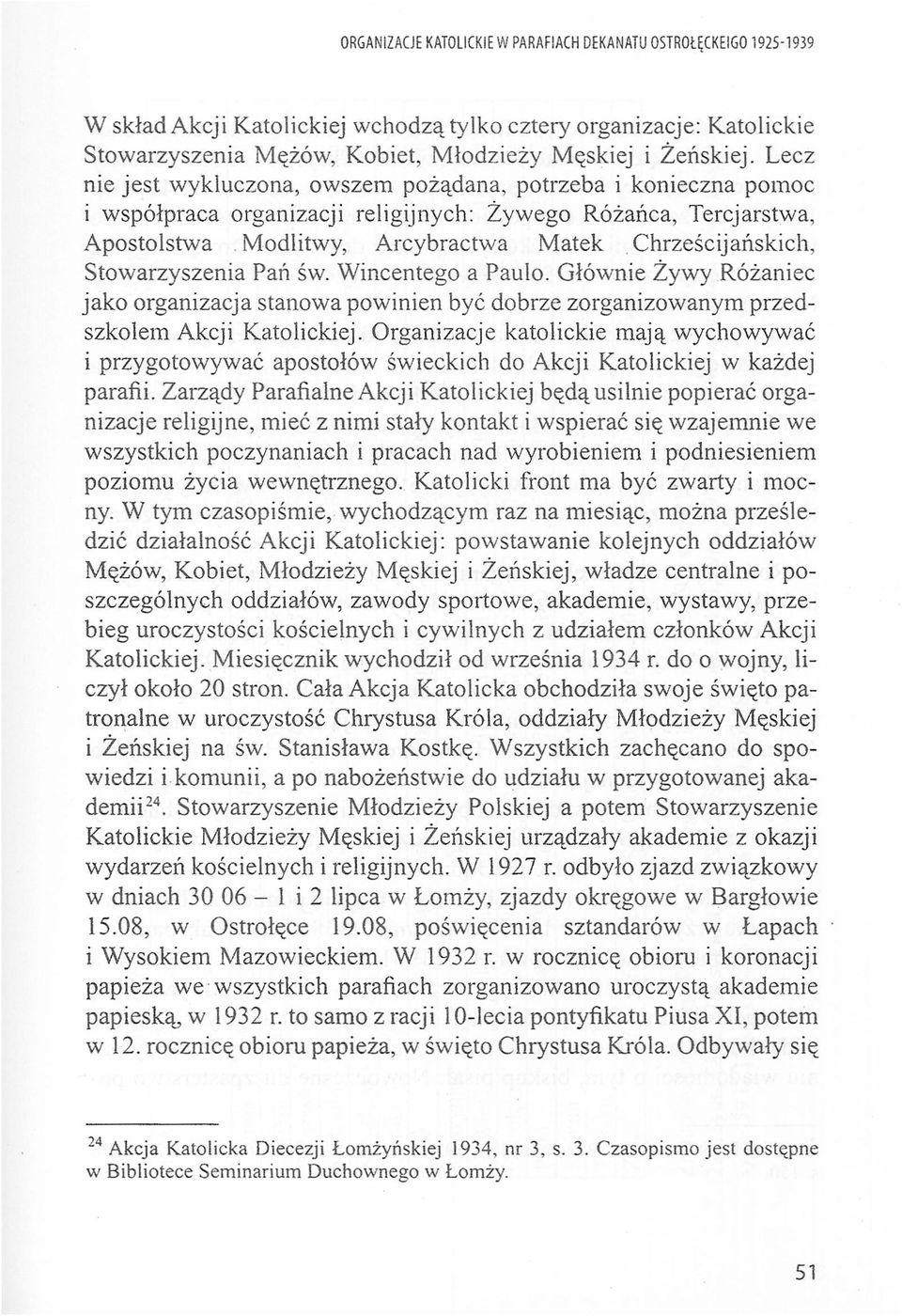 św. Wincenteg a Paul. Głównie Żywy Różaniec jak rganizacja stanwa pwinien być dbrze zrganizwanym przedszklem Akcji Katlickiej.