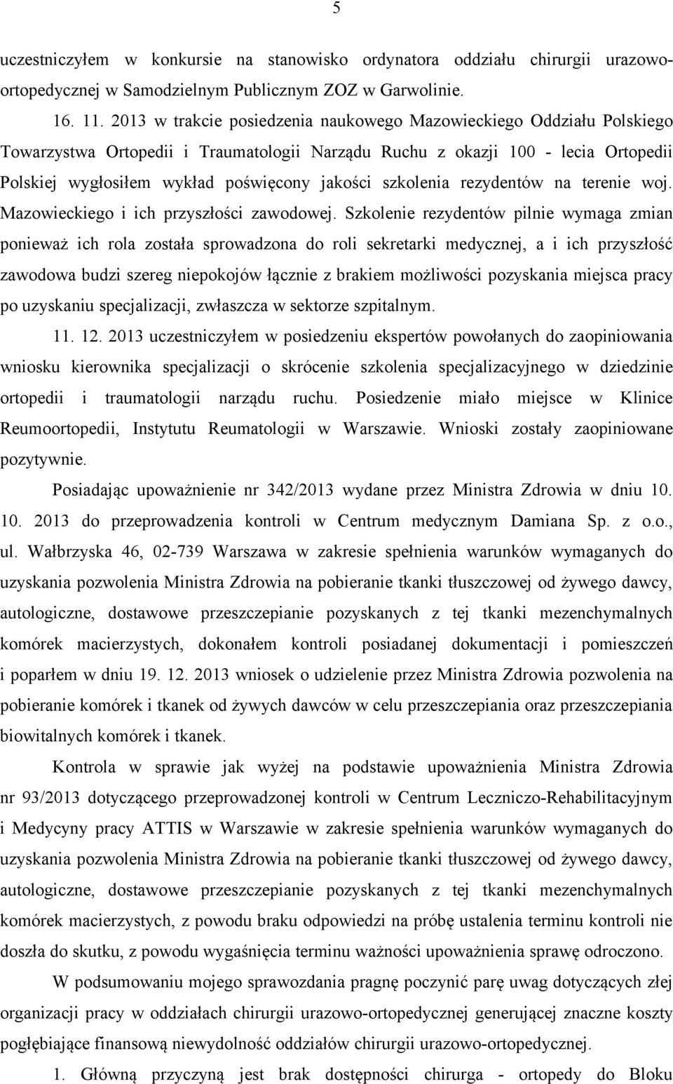 szkolenia rezydentów na terenie woj. Mazowieckiego i ich przyszłości zawodowej.