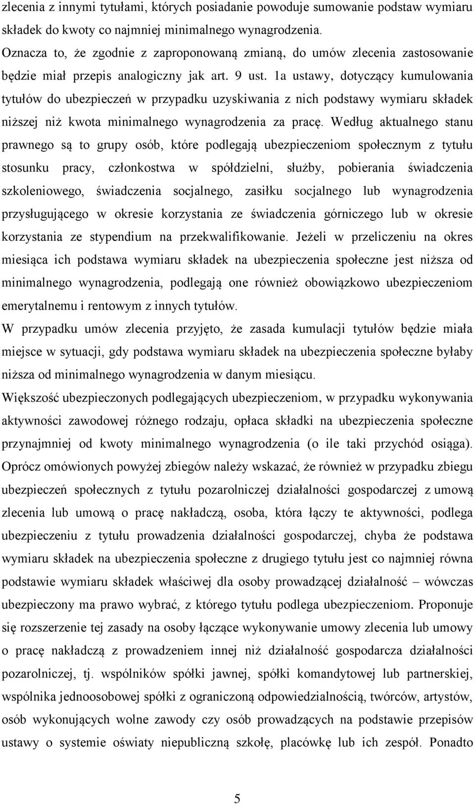 1a ustawy, dotyczący kumulowania tytułów do ubezpieczeń w przypadku uzyskiwania z nich podstawy wymiaru składek niższej niż kwota minimalnego wynagrodzenia za pracę.