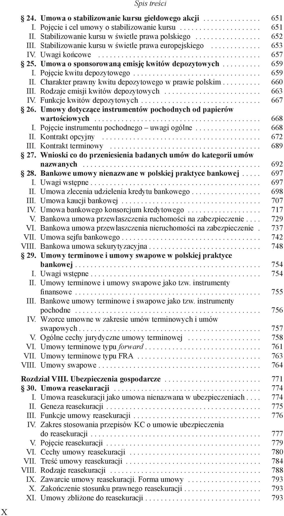 emisji kwitów depozytowych 663 IV Funkcje kwitów depozytowych 667 26 Umowy dotyczące instrumentów pochodnych od papierów wartościowych 668 I Pojęcie instrumentu pochodnego uwagi ogólne 668 II