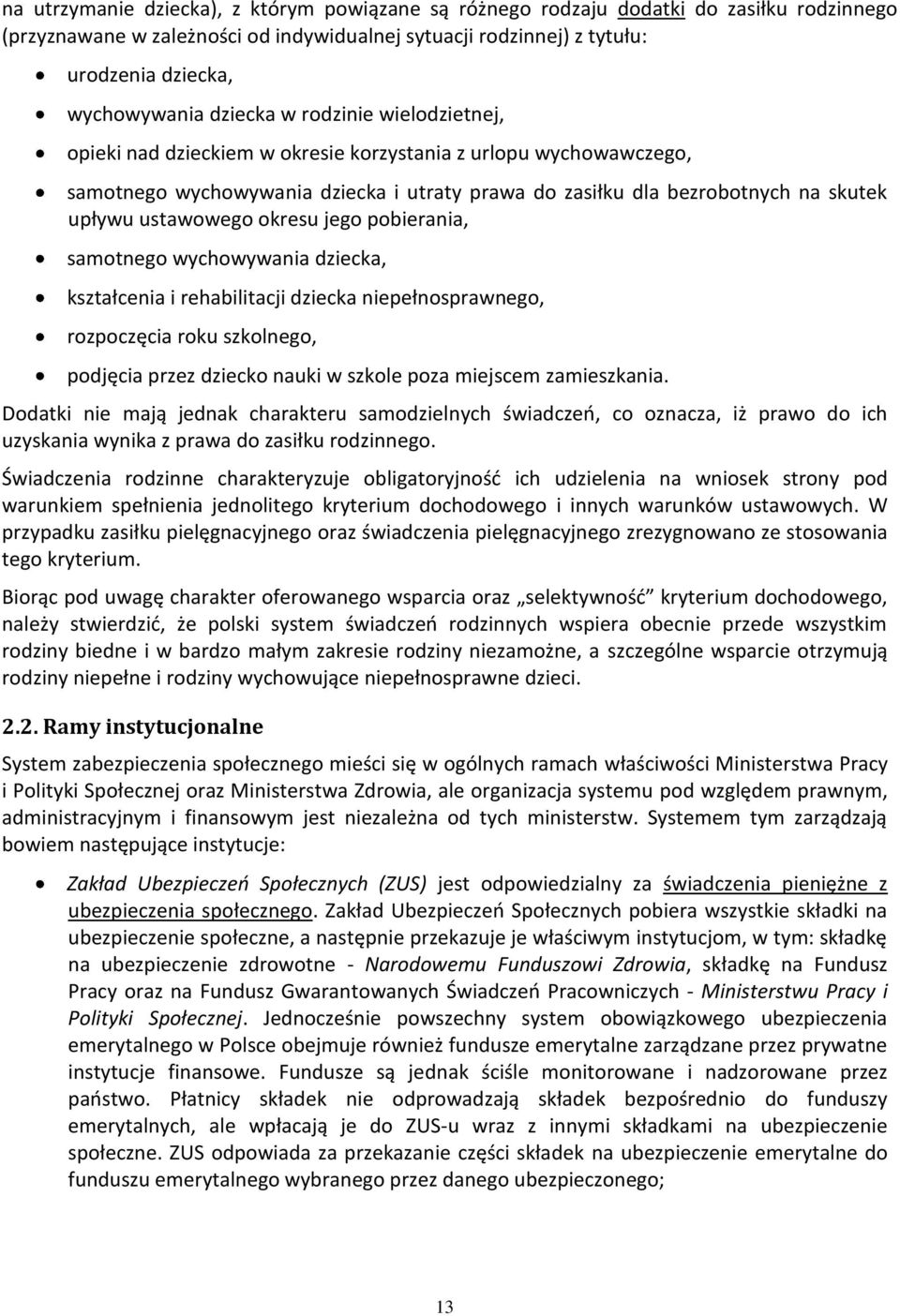 ustawowego okresu jego pobierania, samotnego wychowywania dziecka, kształcenia i rehabilitacji dziecka niepełnosprawnego, rozpoczęcia roku szkolnego, podjęcia przez dziecko nauki w szkole poza