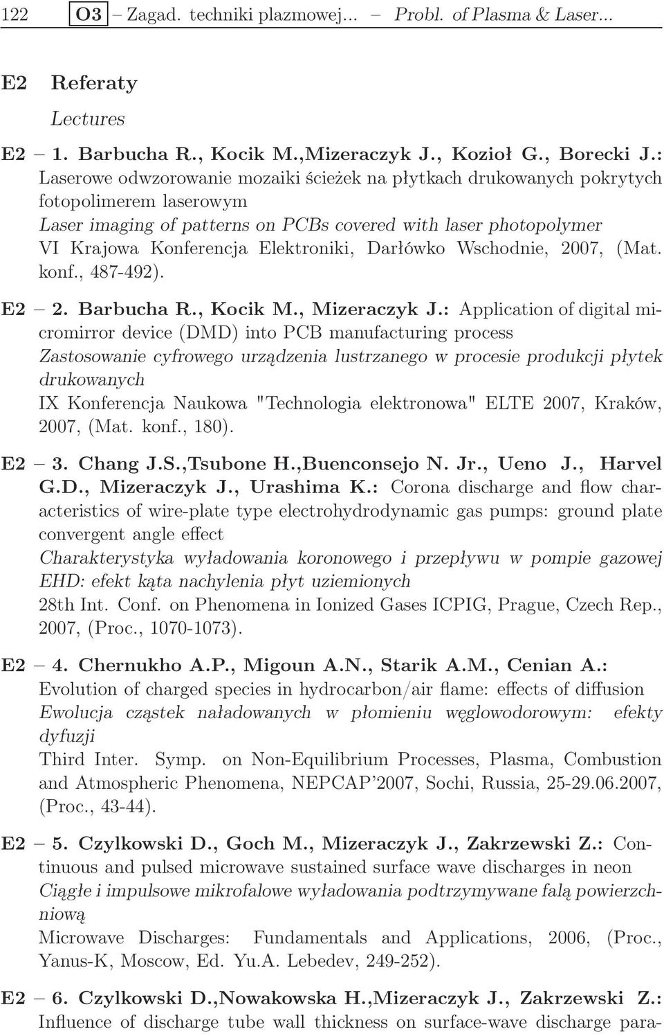 Darłówko Wschodnie, 2007, (Mat. konf., 487-492). E2 2. Barbucha R., Kocik M., Mizeraczyk J.