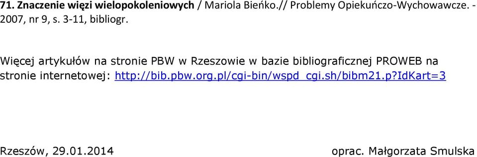 Więcej artykułów na stronie PBW w Rzeszowie w bazie bibliograficznej PROWEB na