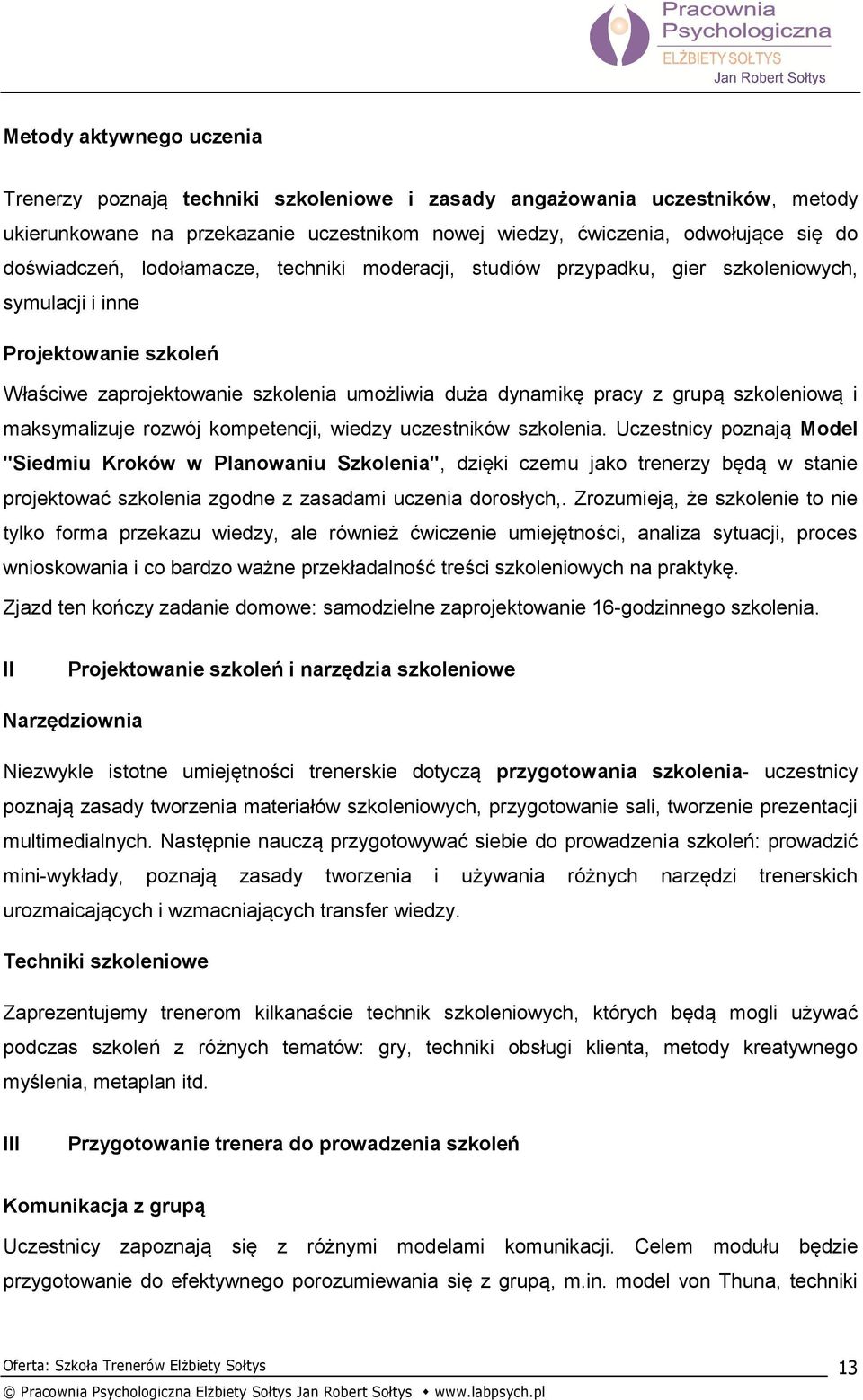 szkoleniową i maksymalizuje rozwój kompetencji, wiedzy uczestników szkolenia.