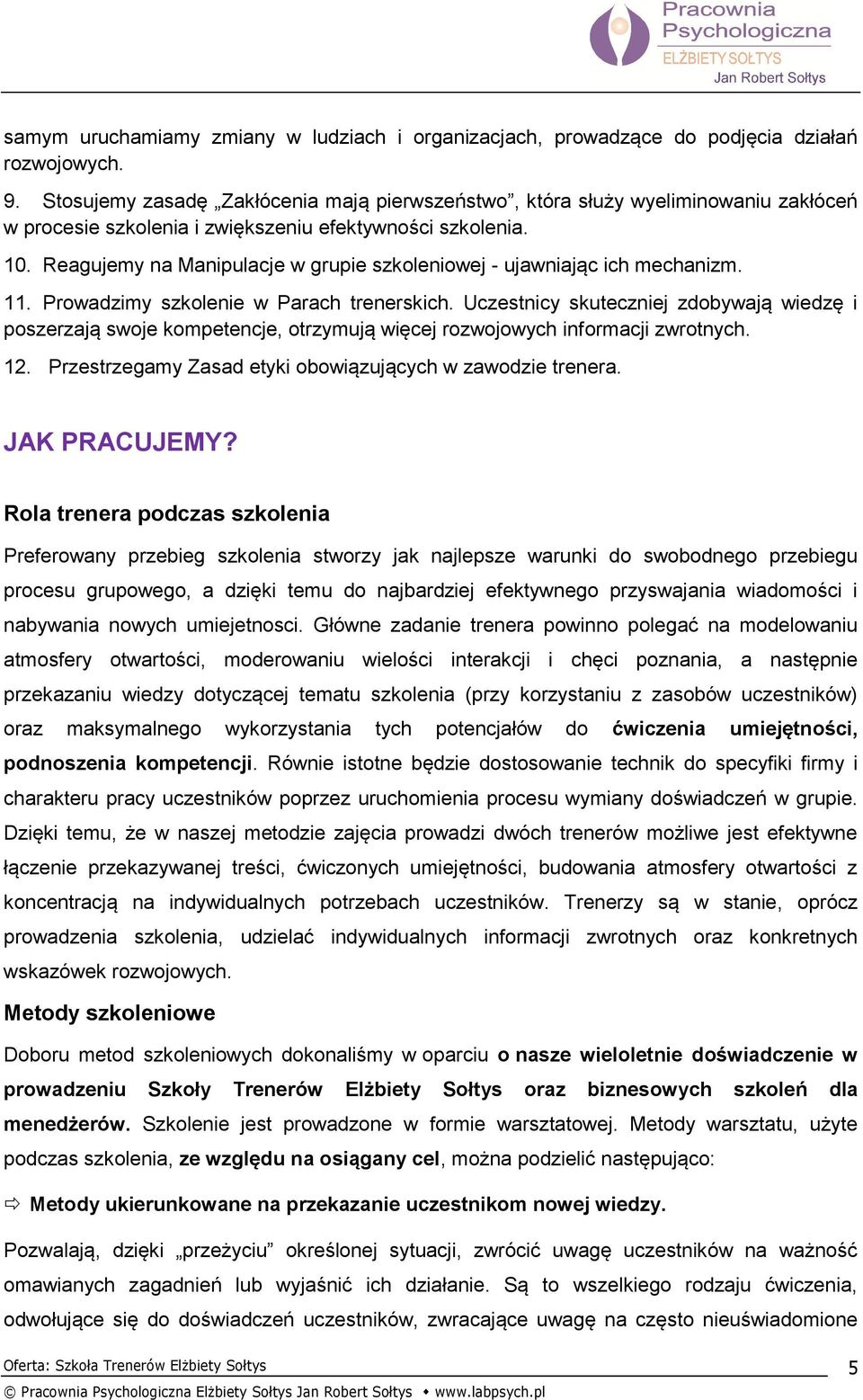 Reagujemy na Manipulacje w grupie szkoleniowej - ujawniając ich mechanizm. 11. Prowadzimy szkolenie w Parach trenerskich.