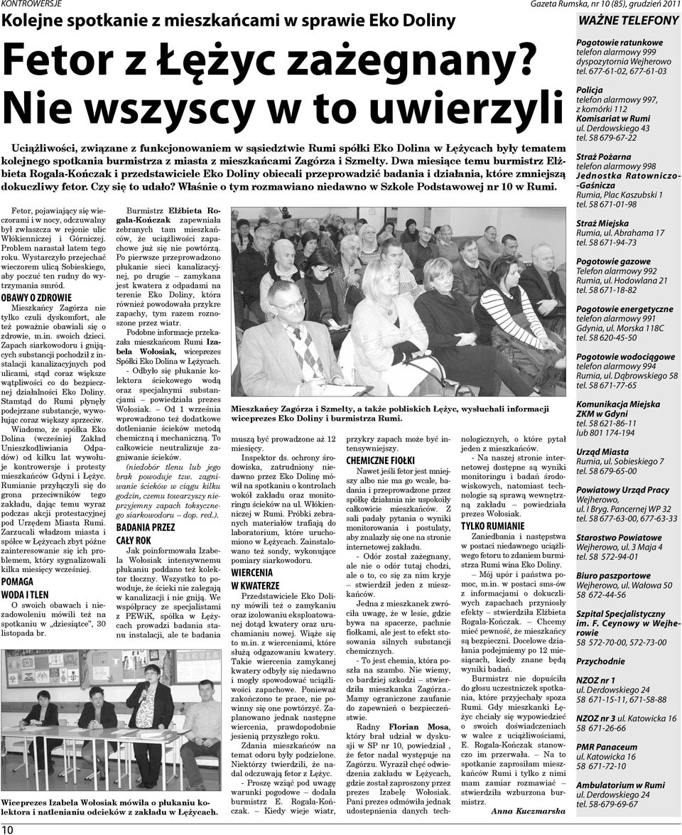 Szmelty. Dwa miesiące temu burmistrz Elżbieta Rogala-Kończak i przedstawiciele Eko Doliny obiecali przeprowadzić badania i działania, które zmniejszą dokuczliwy fetor. Czy się to udało?