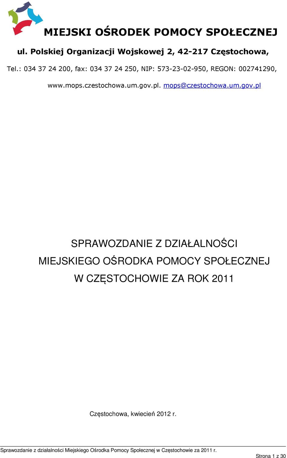 : 034 37 24 200, fax: 034 37 24 250, NIP: 573-23-02-950, REGON: 002741290, www.mops.